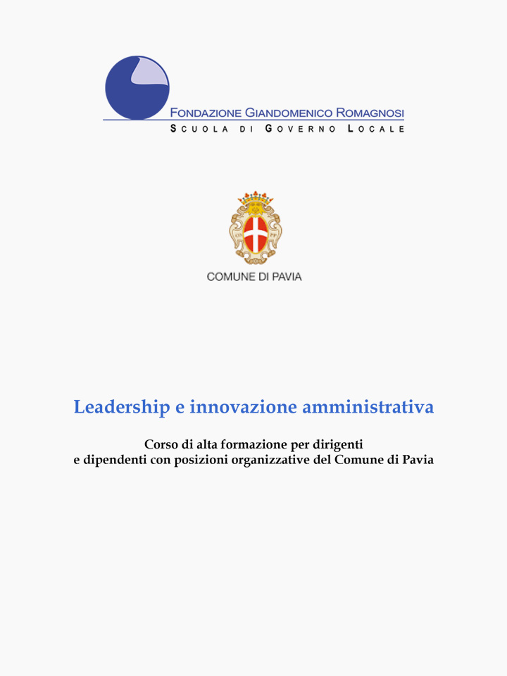 Leadership e innovazione amministrativa - Fondazione Romagnosi, Scuola di Governo Locale, Pavia - Corso di Formazione Fondazione Romagnosi
