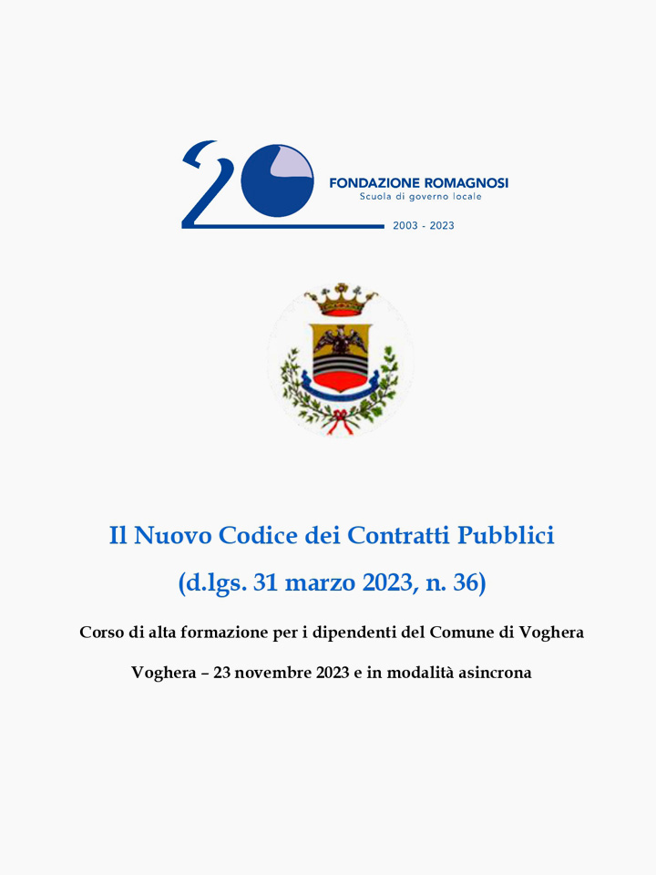 Il Nuovo Codice dei Contratti Pubblici (d.lgs. 31 marzo 2023, n. 36). Corso di alta formazione per i dipendenti del Comune di Voghera. Corso di Formazione Fondazione Romagnosi