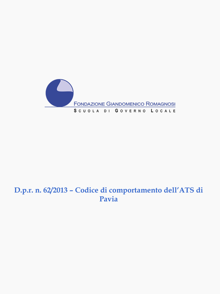 D.P.R. n. 62/2013 - Codice di Comportamento dell'ATS di Pavia -  Corsi di Formazione Fondazione Romagnosi