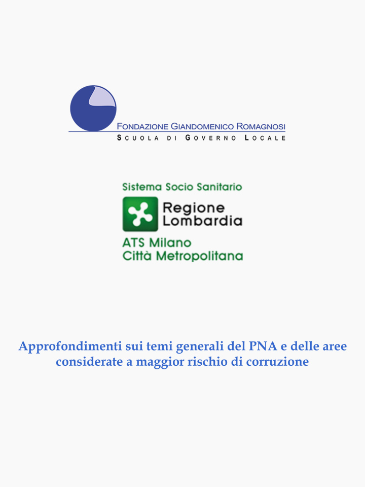 Approfondimenti sui temi generali del PNA e delle aree considerate a maggior rischio di corruzione. Corso di formazione rivolto ai dipendenti di ATS Milano Città Metropolitana - Corsi di Formazione Fondazione Romagnosi