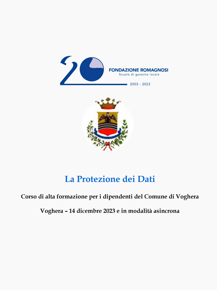 La Protezione dei Dati. Corso di alta formazione per i dipendenti del Comune di Voghera - Corso di Formazione Fondazione Romagnosi