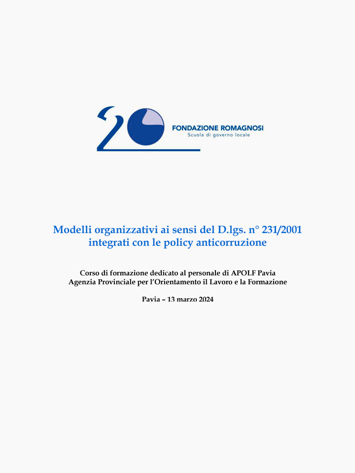 Modelli organizzativi ai sensi del D.lgs. n° 231/2001 integrati con le policy anticorruzione. Corso di formazione dedicato al personale di APOLF Pavia Agenzia Provinciale per l’Orientamento il Lavoro e la Formazione. Corso di Formazione Fondazione Romagnosi