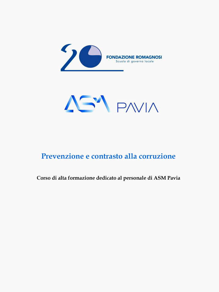 Prevenzione e contrasto alla corruzione. Corso di alta formazione dedicato al personale di ASM Pavia. Corso di Formazione Fondazione Romagnosi