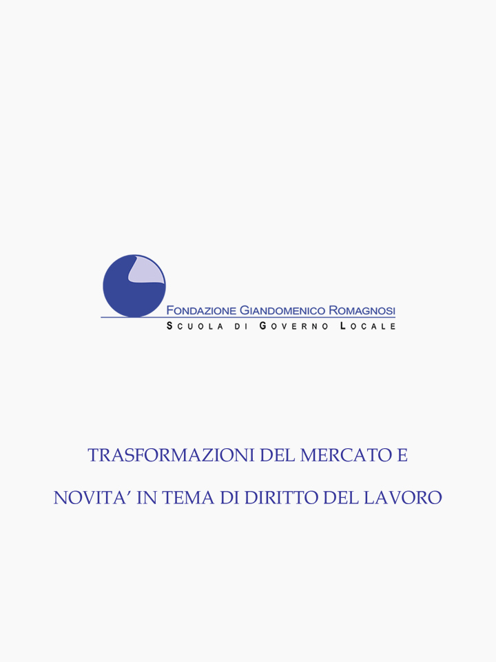 Trasformazioni del mercato e novità in tema di diritto del lavoro - Corsi di Formazione Fondazione Romagnosi