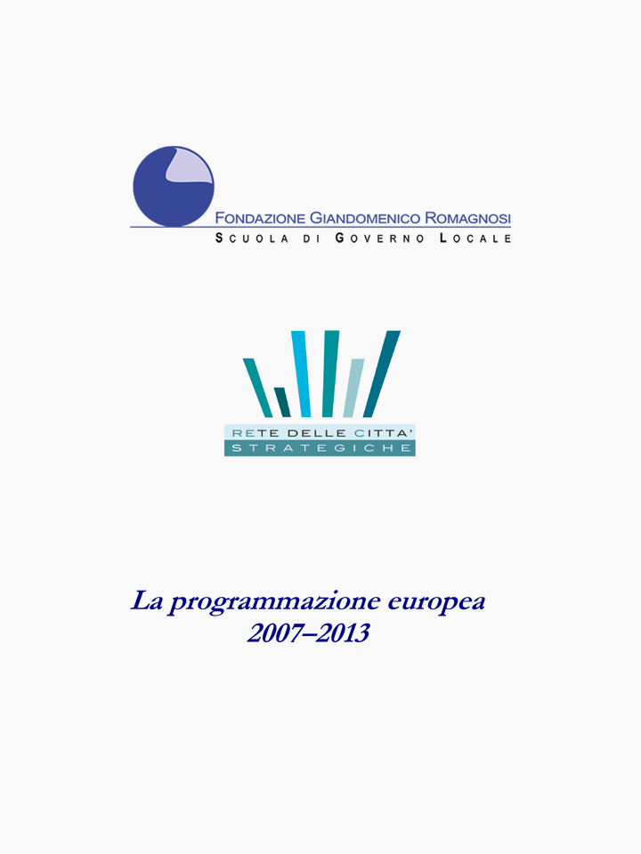 La programmazione europea 2007-2013. - Corso di formazione Fondazione Romagnosi