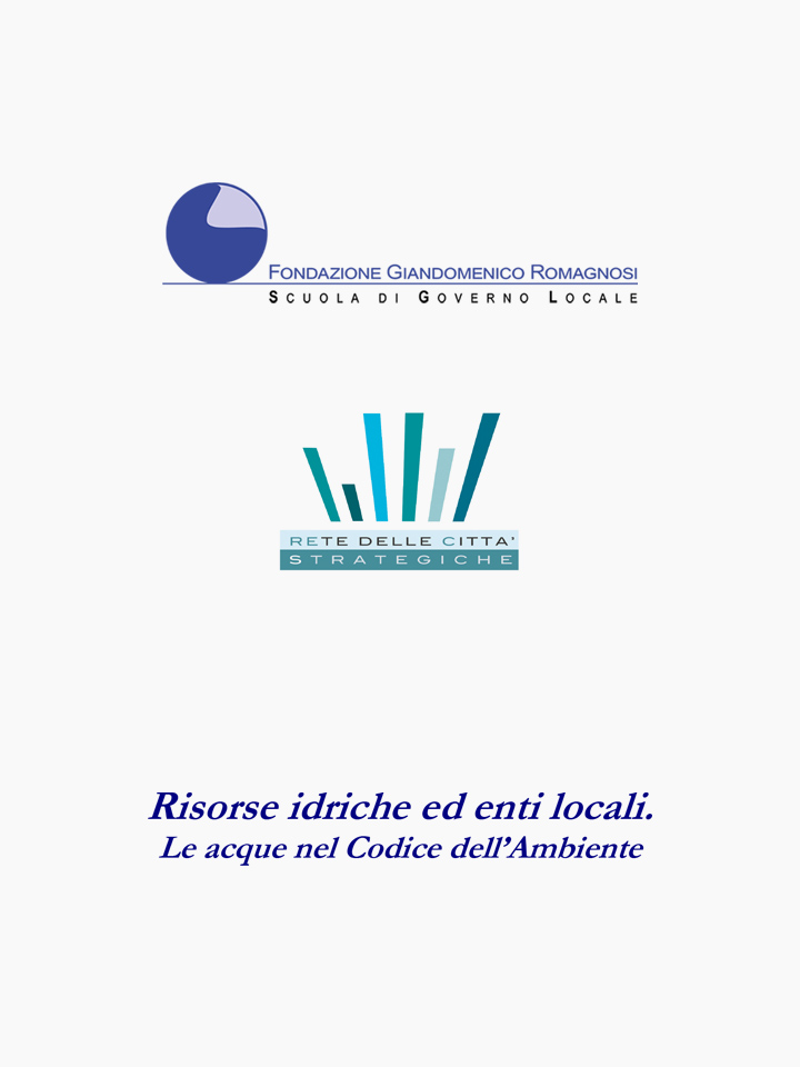 Risorse idriche ed enti locali. Le acque nel Codice dell'Ambiente - Corso di formazione Fondazione Romagnosi