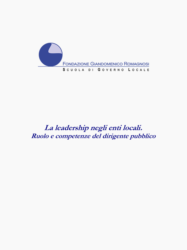 La leadership negli enti locali. Ruolo e competenze del dirigente pubblico - Corso di formazione Fondazione Romagnosi