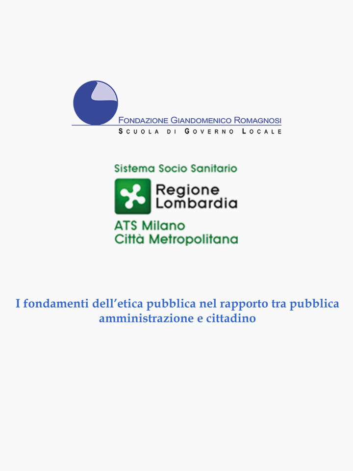 I fondamenti dell’etica pubblica nel rapporto tra pubblica amministrazione e cittadino - Corso di Formazione Fondazione Romagnosi