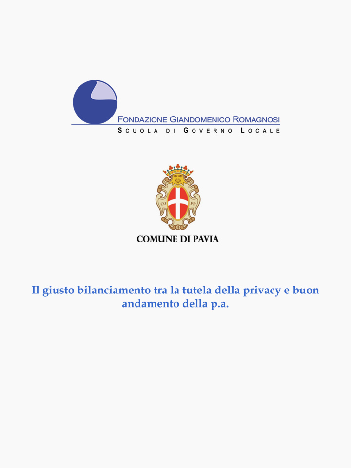 Il giusto bilanciamento tra la tutela della privacy e buon andamento della p.a. - Corso di Formazione Fondazione Romagnosi