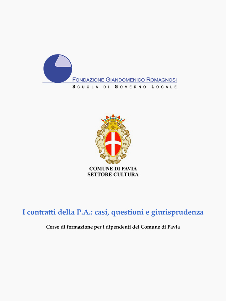 I contratti della P.A.: casi, questioni e giurisprudenza - Corso di Formazione Fondazione Romagnosi