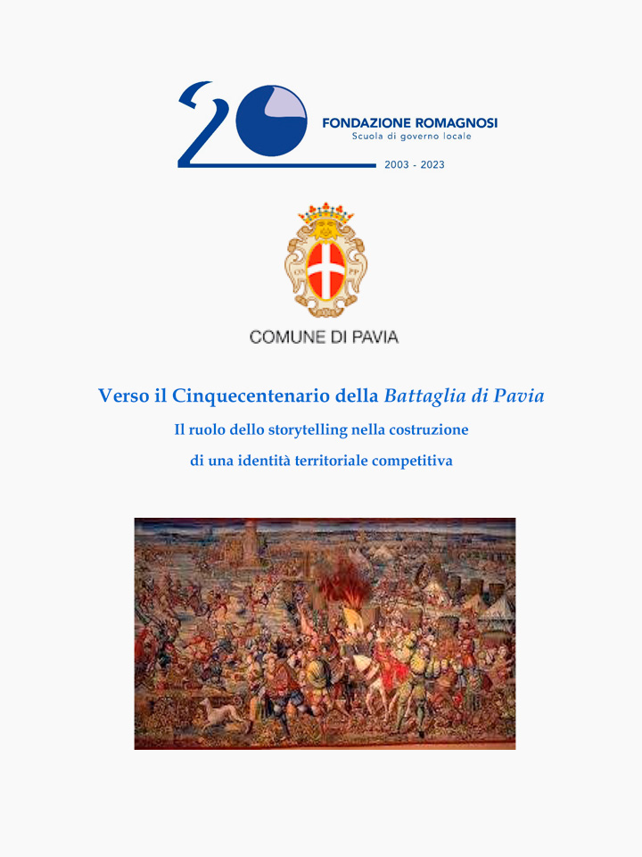 Verso il Cinquecentenario della Battaglia di Pavia Il ruolo dello storytelling nella costruzione di una identità territoriale competitiva - Corso di Formazione Fondazione Romagnosi