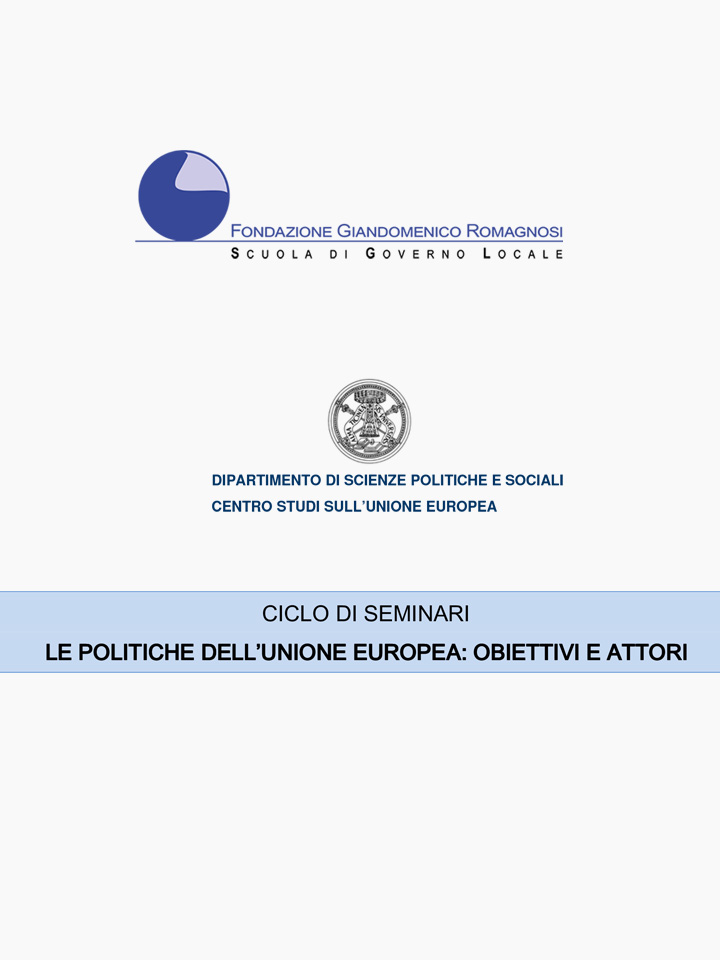 Le politiche dell'Unione Europea: Obiettivi e Attori - Convegni e Seminari Fondazione Romagnosi