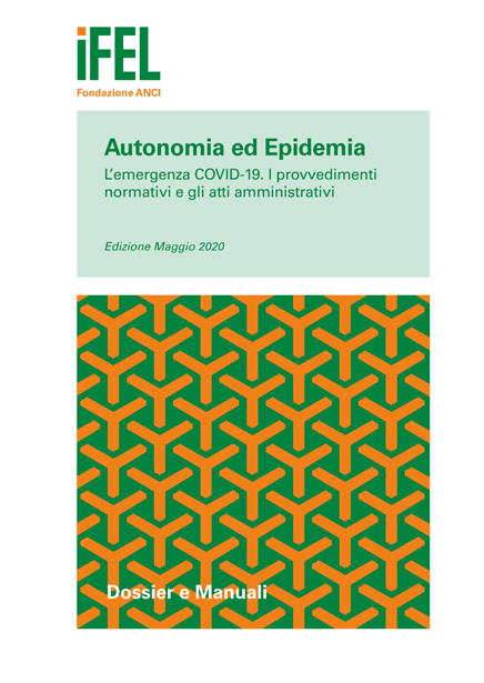 Emergenza epidemiologica Covid-19. Ricognizione dei provvedimenti normativi e degli atti amministrativi con sezione dedicata alla normativa relativa agli enti locali