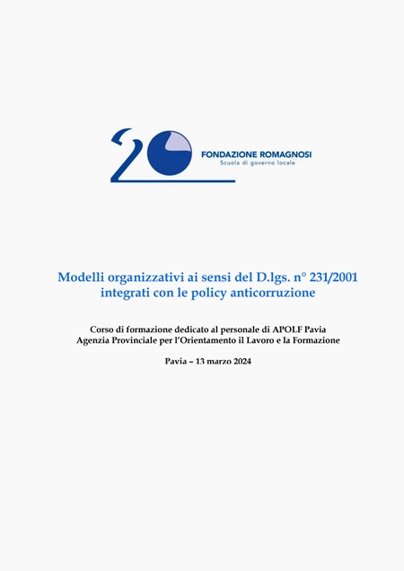 Modelli organizzativi ai sensi del D.lgs. n.231/2001 integrati con le policy anticorruzione - Corso di Formazione Fondazione Romagnosi