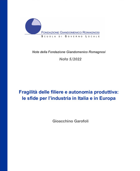 Fragilità delle filiere e autonomia produttiva: le sfide per l’industria in Italia e in Europa - Nota 5-2022, Fondazione Romagnosi