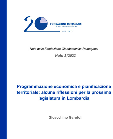 Programmazione economica e pianificazione territoriale: alcune riflessioni per la prossima legislatura in Lombardia - Nota 2-2023, Fondazione Romagnosi