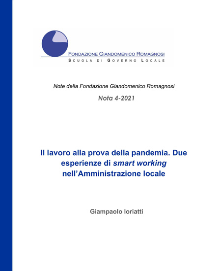 Il lavoro alla prova della pandemia. Due esperienze di smart working nell'Amministrazione locale - Nota 4-2021, Fondazione Romagnosi