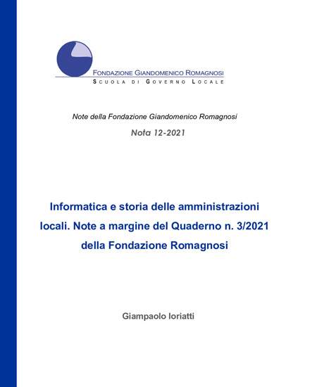 Informatica e storia delle amministrazioni locali. Note a margine del Quaderno n. 3/2021 della Fondazione Romagnosi - Nota 12-2021, Fondazione Romagnosi