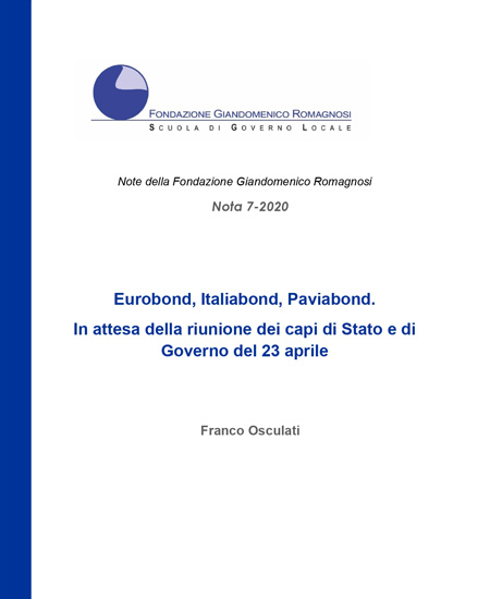 Eurobond, Italiabond, Paviabond. In attesa della riunione dei capi di Stato e di Governo del 23 aprile, Nota 7-2020, Fondazione Romagnosi