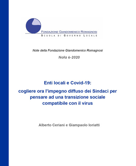 Enti locali e Covid-19: cogliere ora l'impegno diffuso dei Sindaci per pensare ad una transizione sociale compatibile con il virus. Nota 6-2020, Fondazione Romagnosi