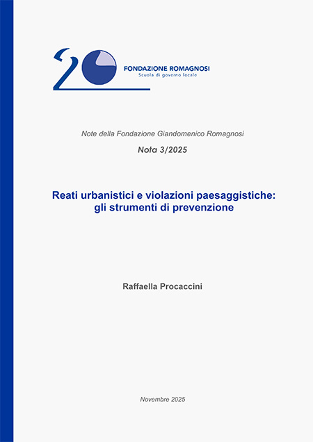 Nota 3-2025, Reati urbanistici e violazioni paesaggistiche: gli strumenti di prevenzione - Note brevi Fondazione Romagnosi
