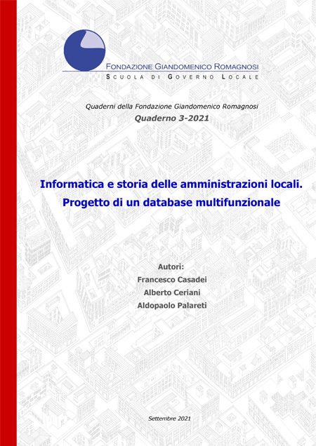 Informatica e storia delle amministrazioni locali. Progetto di un database multifunzionale - Quaderno 3-2021, Fondazione Romagnosi
