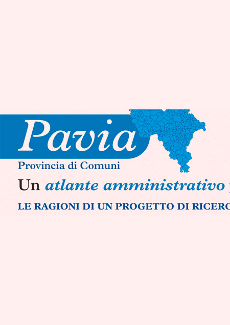 Atlante amministrativo della Provincia di Pavia (Progetto 2024 - in corso)