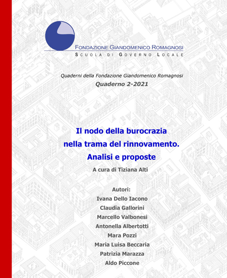 Il nodo della burocrazia nella trama del rinnovamento. Analisi e proposte - Quaderno 2-2021, Fondazione Romagnosi