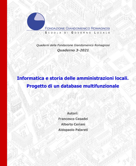 Informatica e storia delle amministrazioni locali. Progetto di un database multifunzionale - Quaderno 3-2021, Fondazione Romagnosi