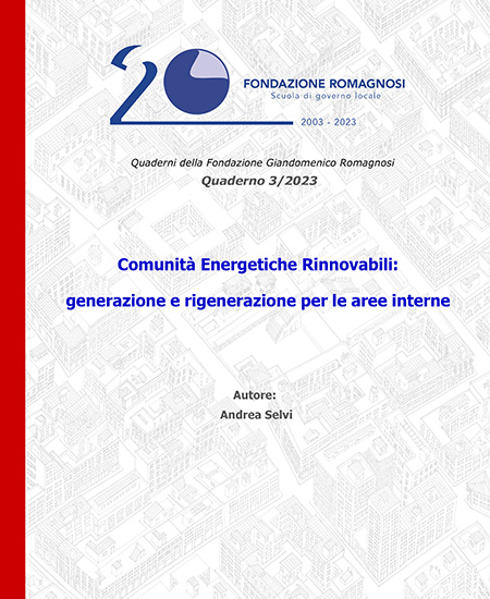 Comunità Energetiche Rinnovabili: generazione e rigenerazione per le aree interne - Quaderno 3/2023 Fondazione Romagnosi