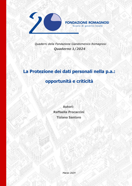 La Protezione dei dati personali nella p.a: opportunità e criticità - Quaderno 1/2024 Fondazione Romagnosi