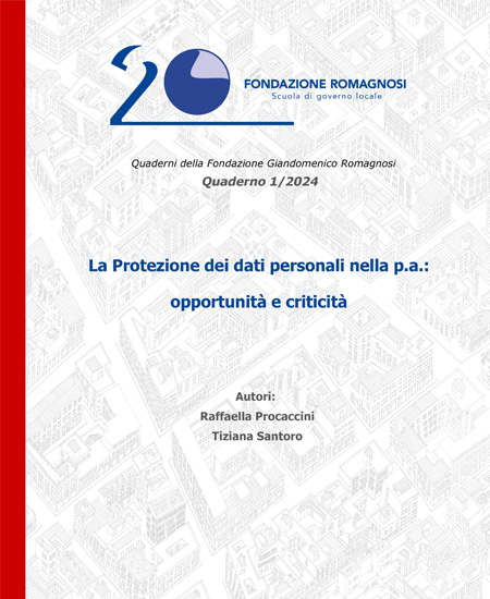 La Protezione dei dati personali nella p.a: opportunità e criticità - Quaderno 1/2024 Fondazione Romagnosi