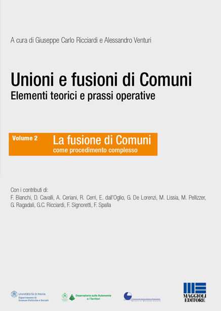 Unioni e fusioni di Comuni. Elementi teorici e prassi operative - Volume 2. La fusione di Comuni come procedimento complesso