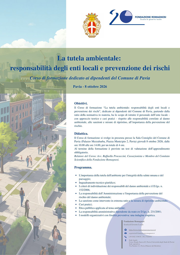 La tutela ambientale: responsabilità degli enti locali e prevenzione dei rischi. Corso di formazione dedicato ai dipendenti del Comune di Pavia. Corso di Formazione Fondazione Romagnosi