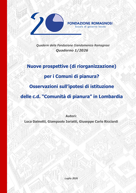 Quaderno 1-2026, Fondazione Romagnosi. Nuove prospettive (di riorganizzazione) per i Comuni di pianura? Osservazioni sull'ipotesi di istituzione delle c.d. Comunità di Pianura in Lombardia